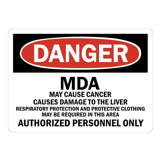 OSHA Danger: MDA - May Cause Cancer, Causes Damage To The Liver, Authorized Personnel Only