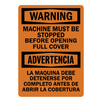 Bilingual OSHA Warning and Advertencia sign with black headers on orange background: Machine Must Be Stopped Before Opening Full Cover in English and Spanish.