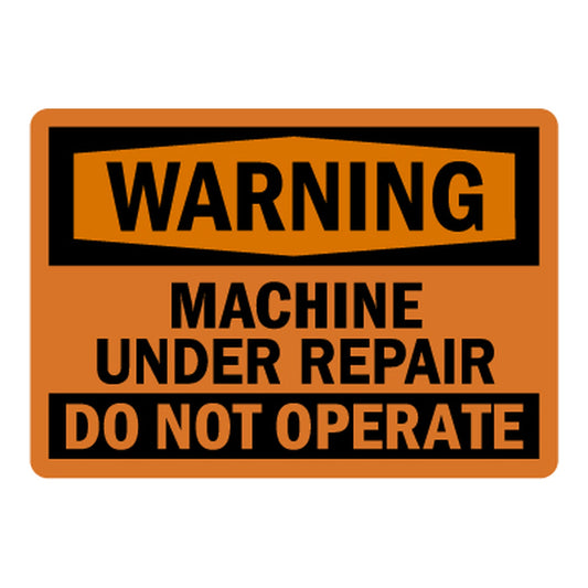 OSHA Warning: Machine Under Repair - Do Not Operate