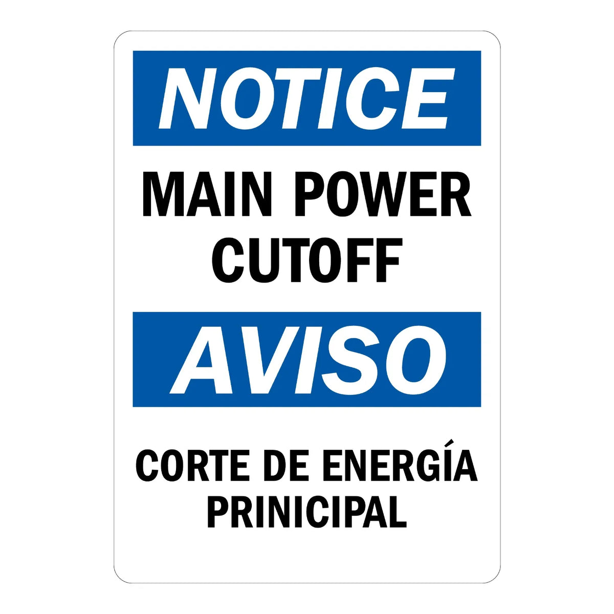 Bilingual OSHA Notice: Main Power Cutoff, Aviso Corte De Energia Prinicipal sign: white background with blue NOTICE and AVISO bars, bold black bilingual text.