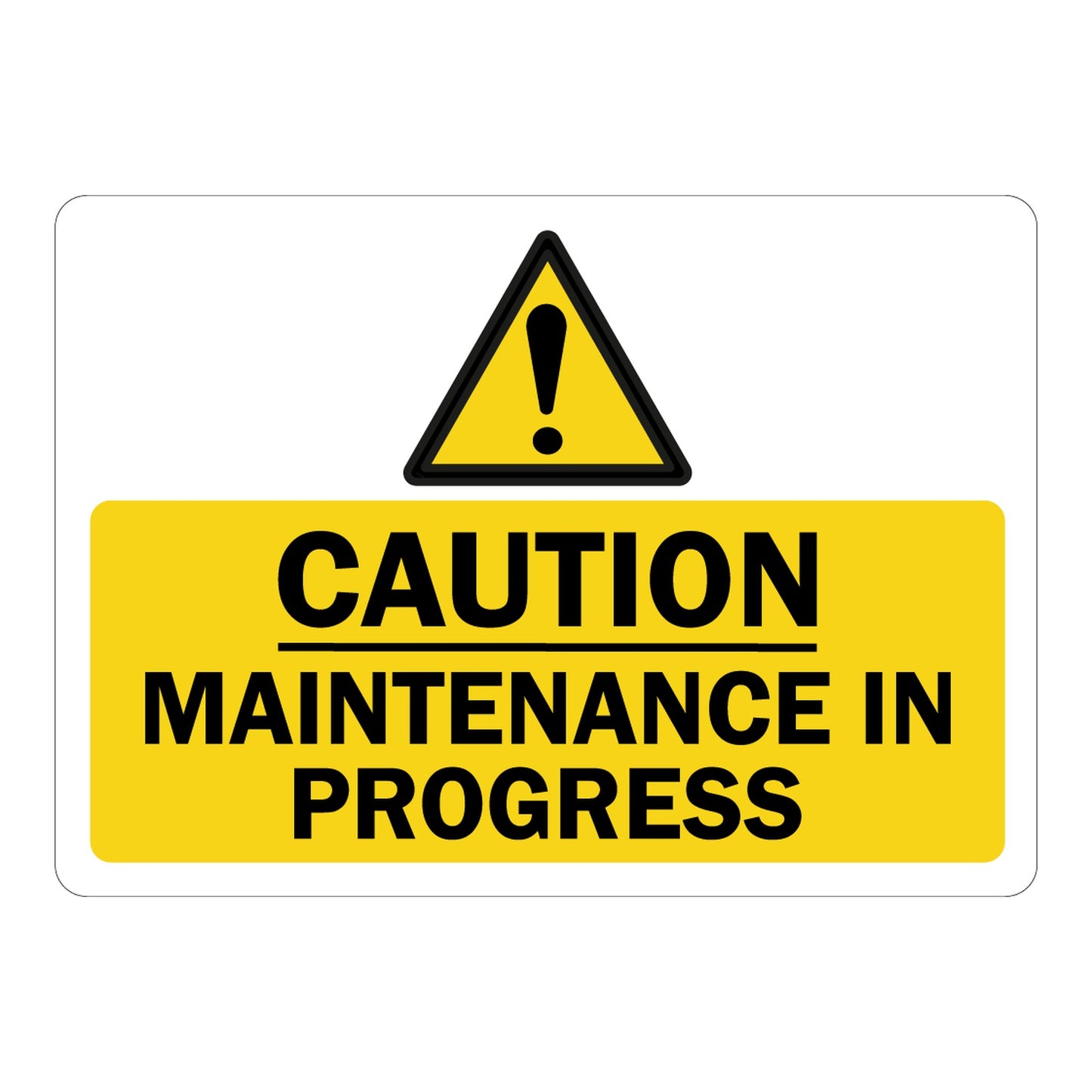 White and yellow caution sign sticker with black triangle warning symbol stating Maintenance In Progress for workplace safety awareness during active maintenance activities.