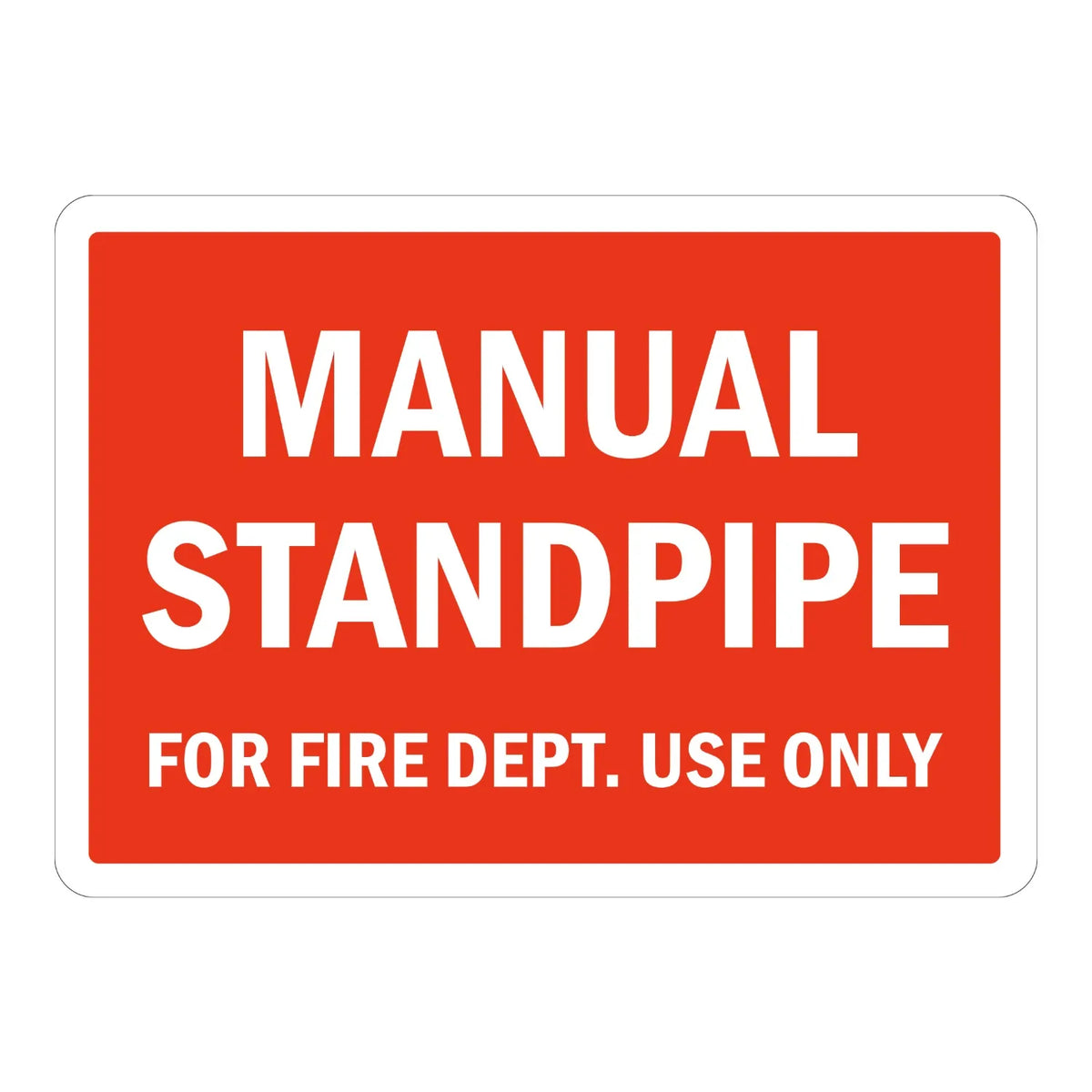 Manual Standpipe for Fire Dept Use Only Sign Sticker – red sign with bold white text designating the manual standpipe for fire department use only