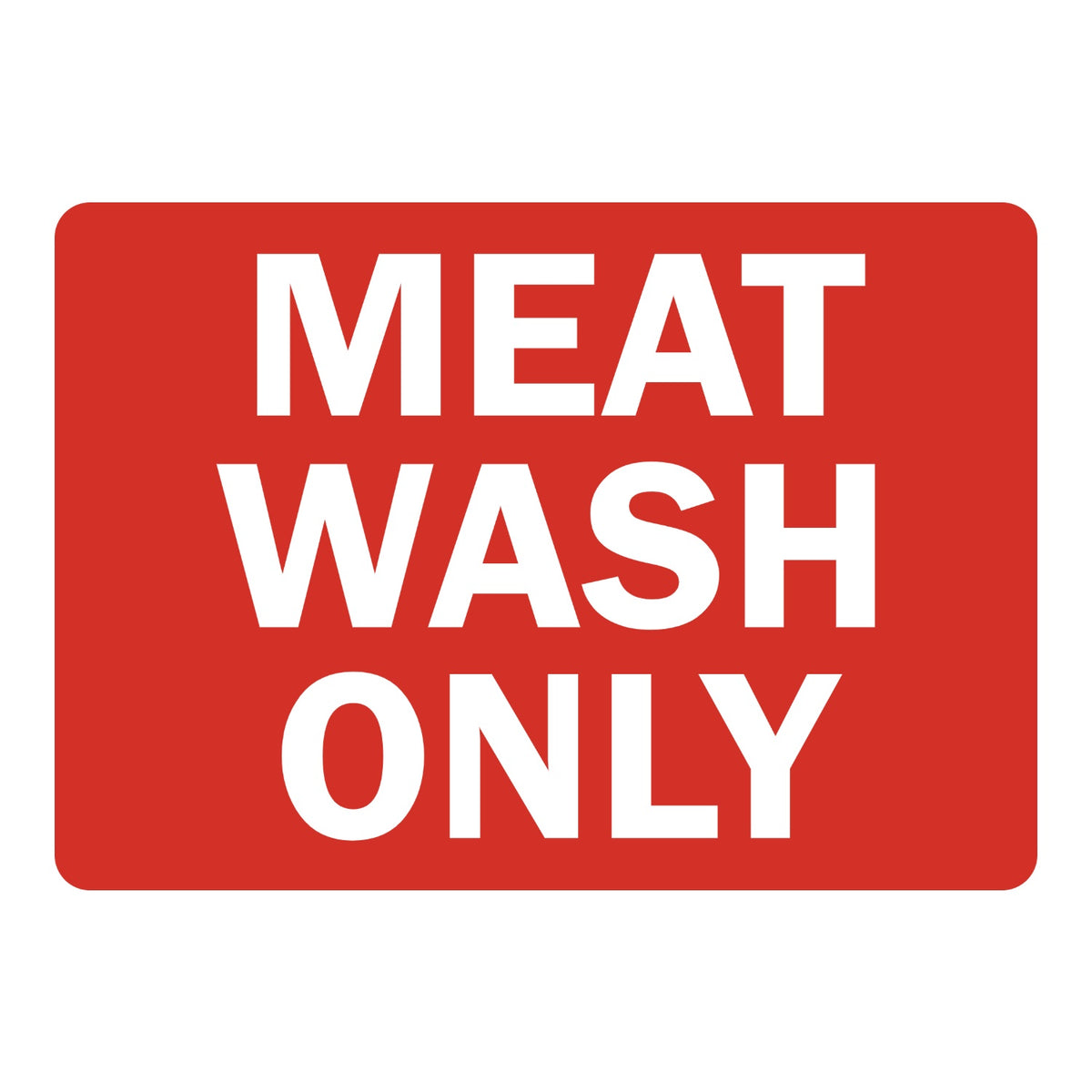 Meat Wash Only (White Text on Red) Sign Stickers with bold white capital letters stacked on three lines over a solid red background, ideal for kitchen sinks