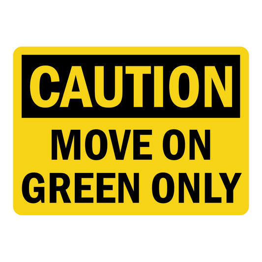 OSHA Caution: Move On Green Only