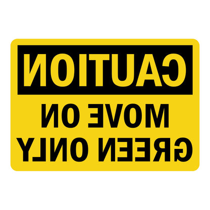 OSHA Caution Move On Green Only Reverse Legend Sign Sticker with bold black text on yellow background in mirrored format designed for glass or window mounting