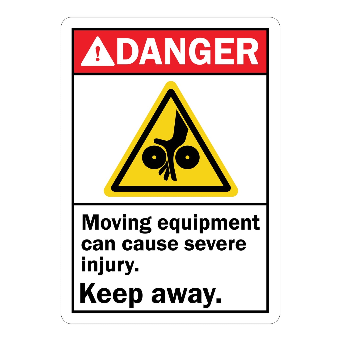 Vertical ANSI Danger sign with red header, yellow triangle entanglement hazard symbol, and text reading Moving Equipment Can Cause Severe Injury Keep Away on white background.