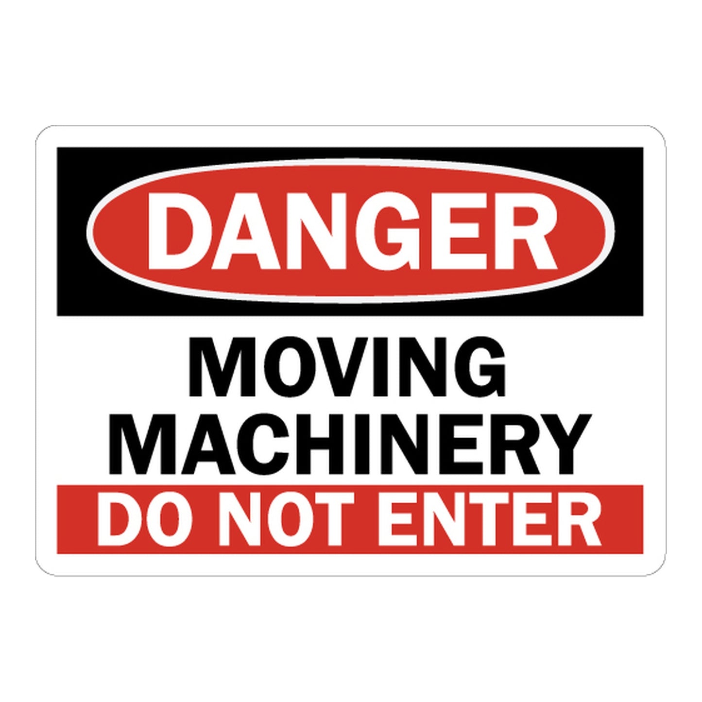 OSHA Danger sign with red oval header on black band, bold black text reading Moving Machinery, and a red bar reading Do Not Enter on white background for industrial safety.