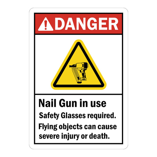 ANSI Danger: Nail Gun in Use - Safety Glasses Required. Flying Objects Can Cause Severe Injury or Death