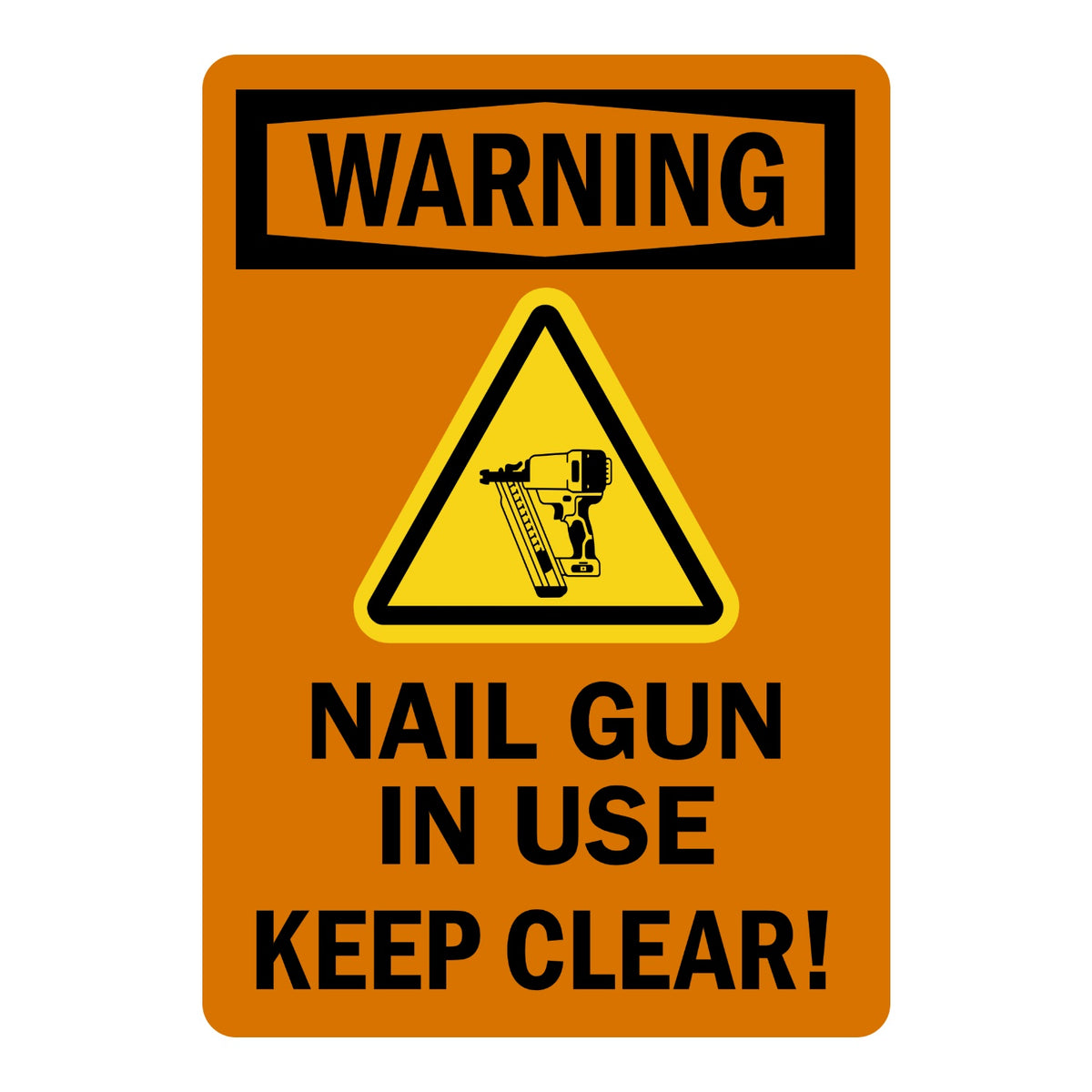 OSHA Warning Nail Gun in Use Keep Clear sign sticker with orange background and nail gun warning triangle icon, a jobsite decal alerting workers to stay back
