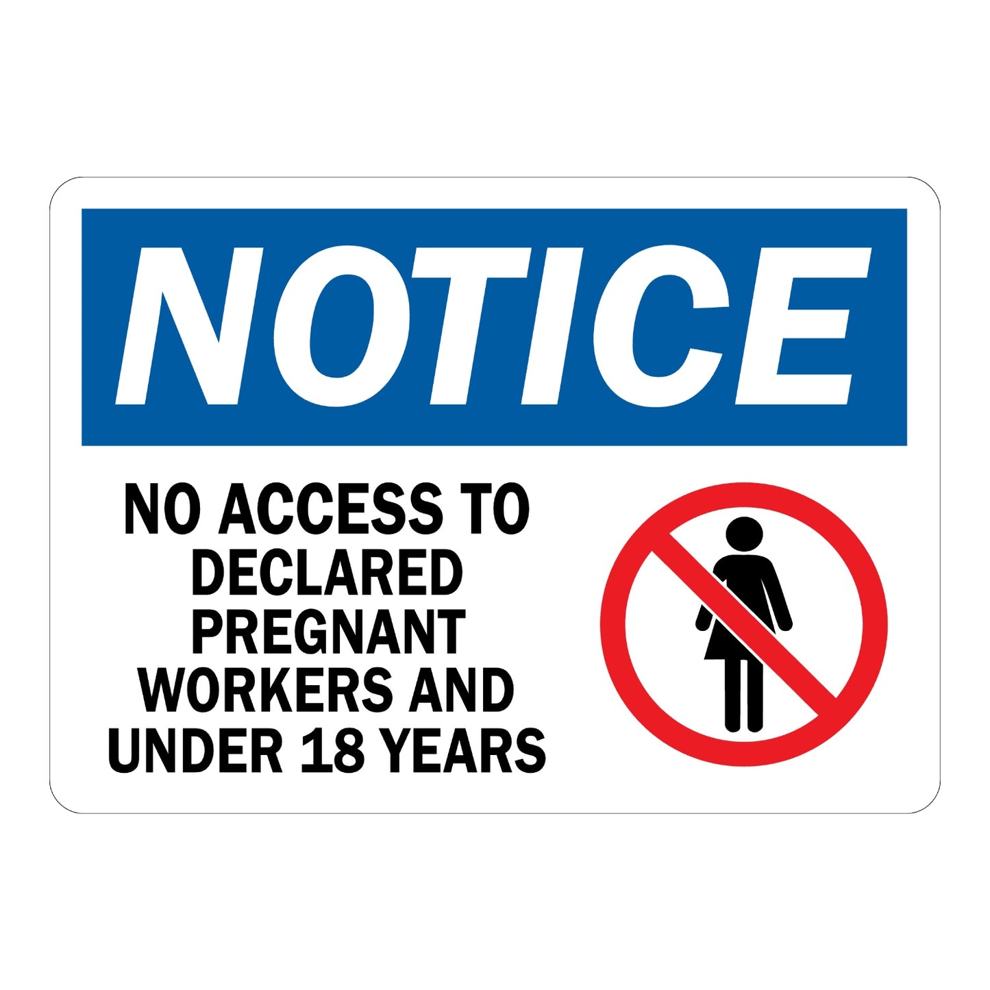 OSHA Notice: No Access to Declared Pregnant Workers and Under 18 Years Sign Sticker with blue header, red no-entry symbol with figure icon, bold black text
