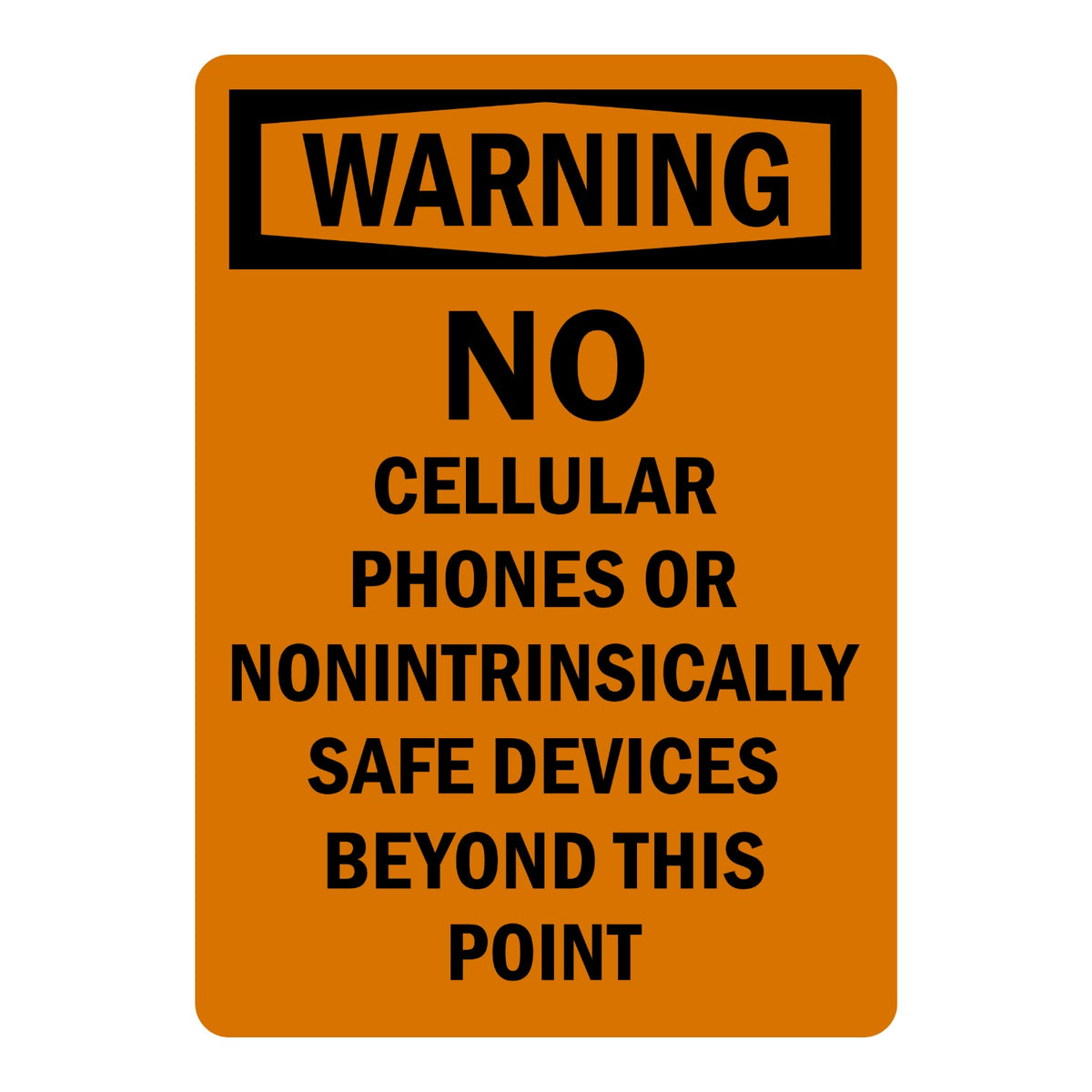 Warning: No Cellular Phones or Nonintrinsically Safe Devices Beyond This Point