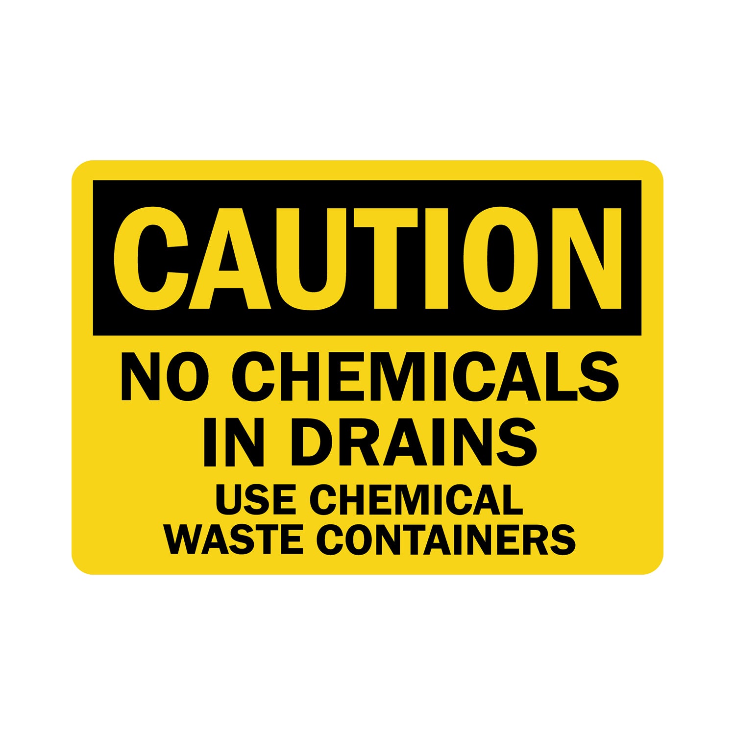 OSHA Caution: No Chemicals In Drains Use Chemical Waste Containers