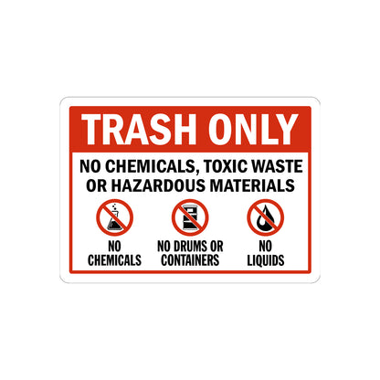 Trash Only No Chemicals Toxic Waste or Hazardous Materials Sign Sticker with prohibition icons restricting disposal to general trash and banning chemicals, drums, containers, and liquids for waste management compliance