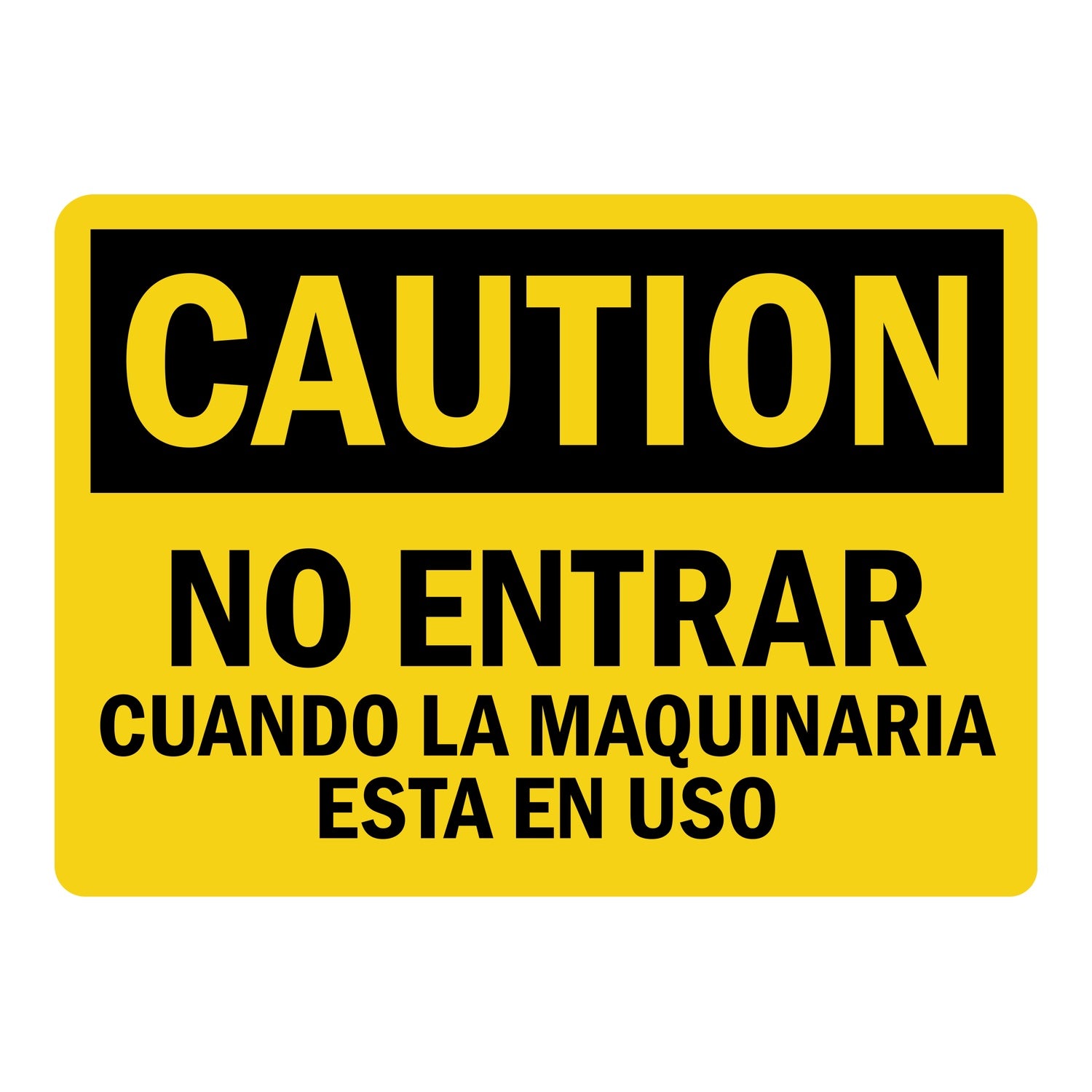 Spanish OSHA Caution: No Entrar - Cuando La Maquinaria Esta En Uso