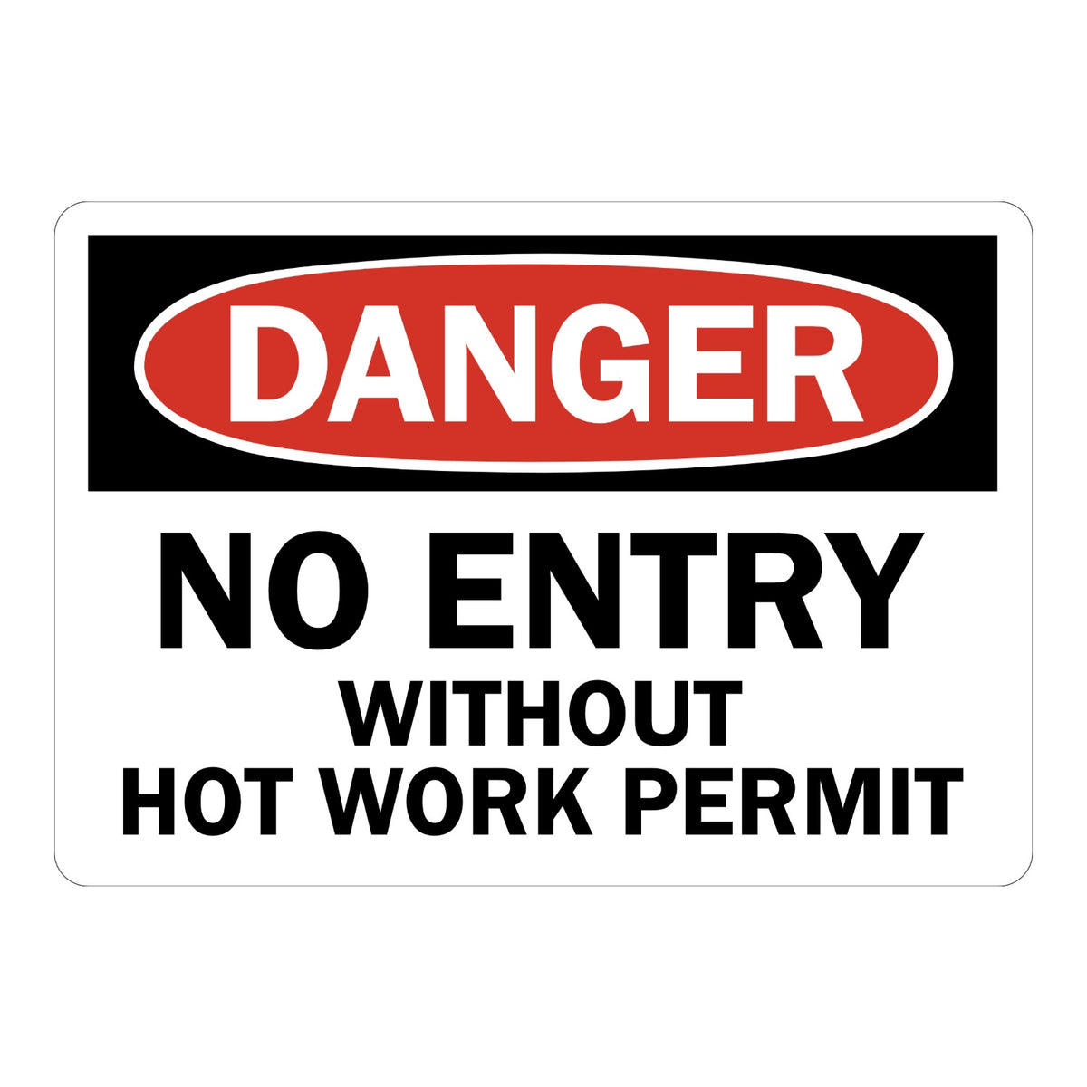 OSHA Danger: No Entry Without Hot Work Permit Sign Stickers with a white DANGER header in a red oval on a black band and bold black text on a white background