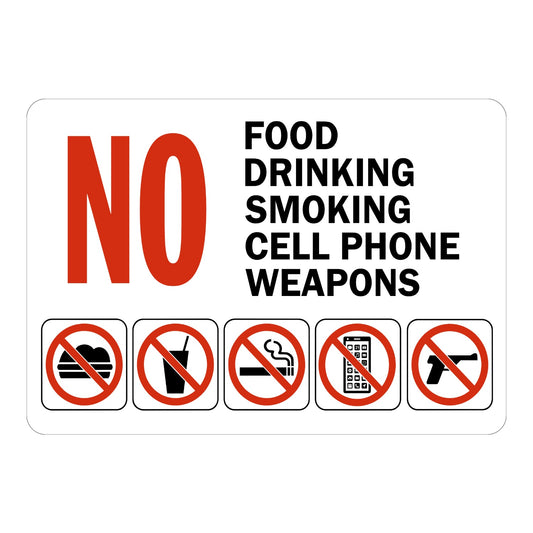 No Food, Drinking, Smoking, Cell Phones, Weapons