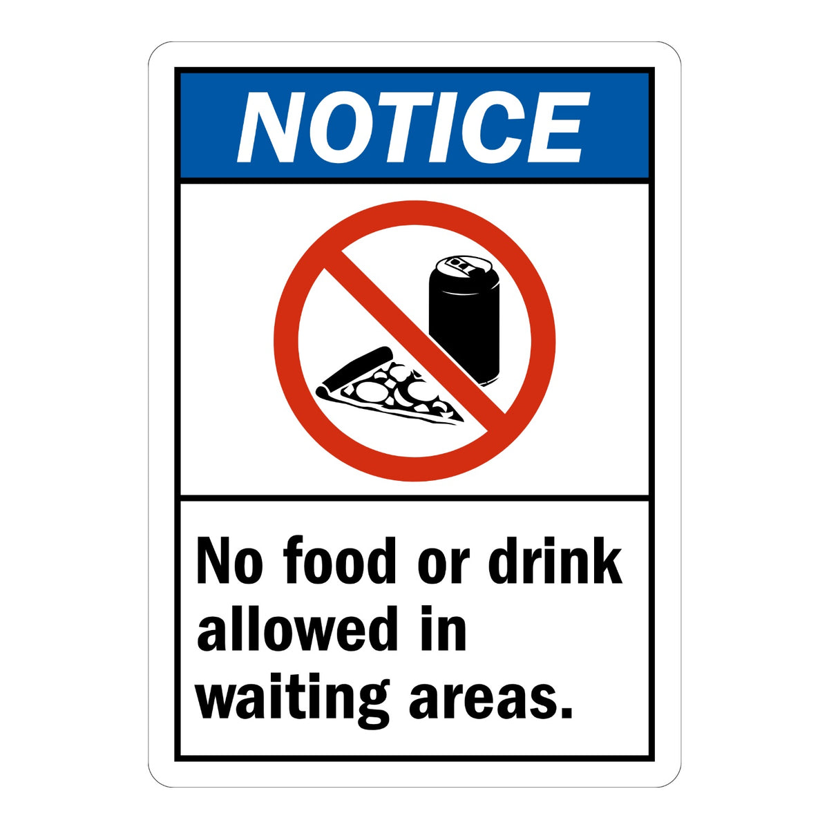 ANSI Notice: No Food or Drink Allowed in Waiting Areas with Graphic Sign Sticker with blue NOTICE header, red prohibition circle over a pizza slice and soda can
