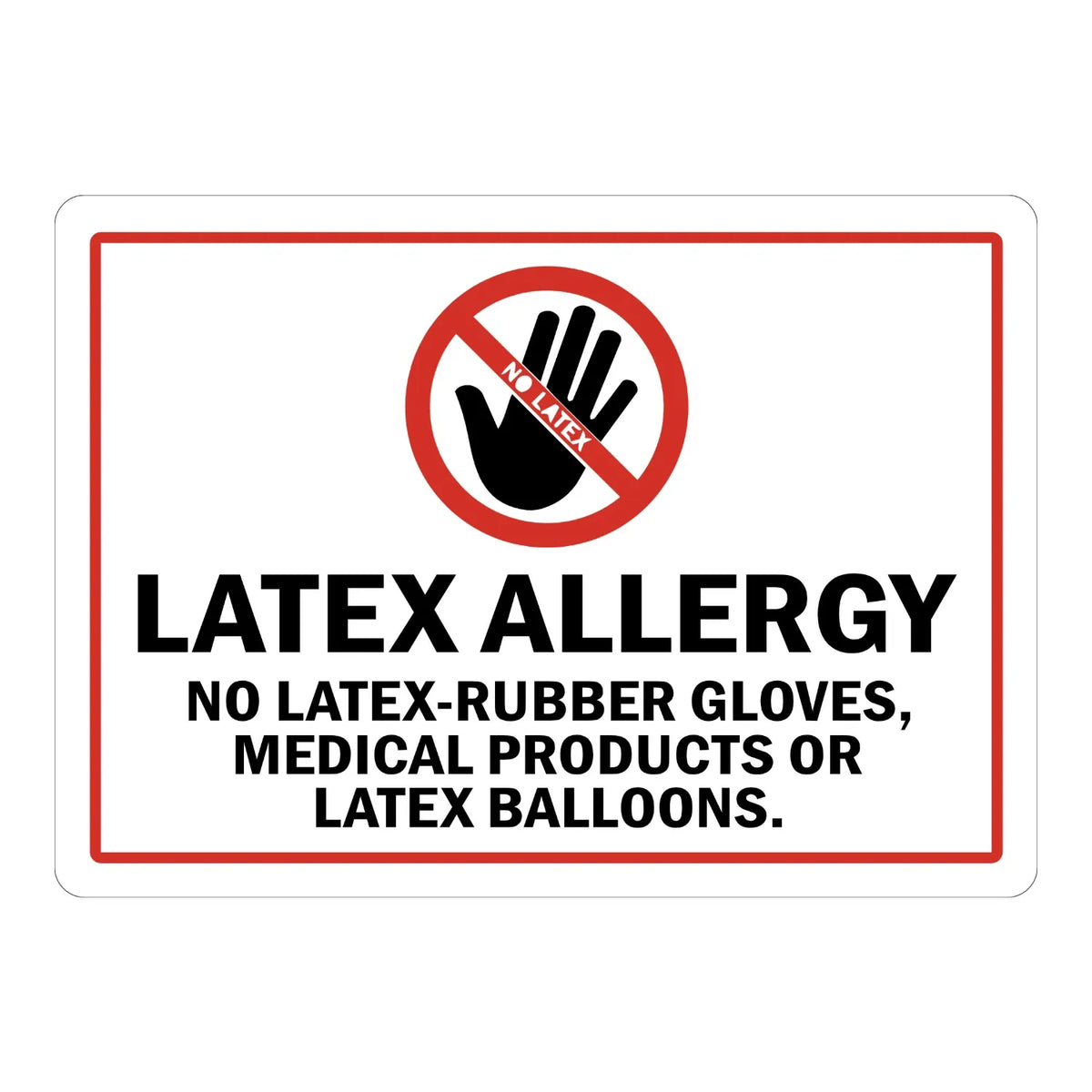 Latex Allergy: No Latex-Rubber Gloves, Medical Products or Latex Balloons sign sticker with a no-latex icon and bold black text on white, ideal for medical facilities.