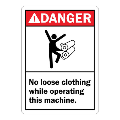 ANSI Danger: No Loose Clothing While Operating This Machine Sign Stickers – Red DANGER header, person caught in roller machinery icon. For textile, industrial & rotating equipment safety zones.