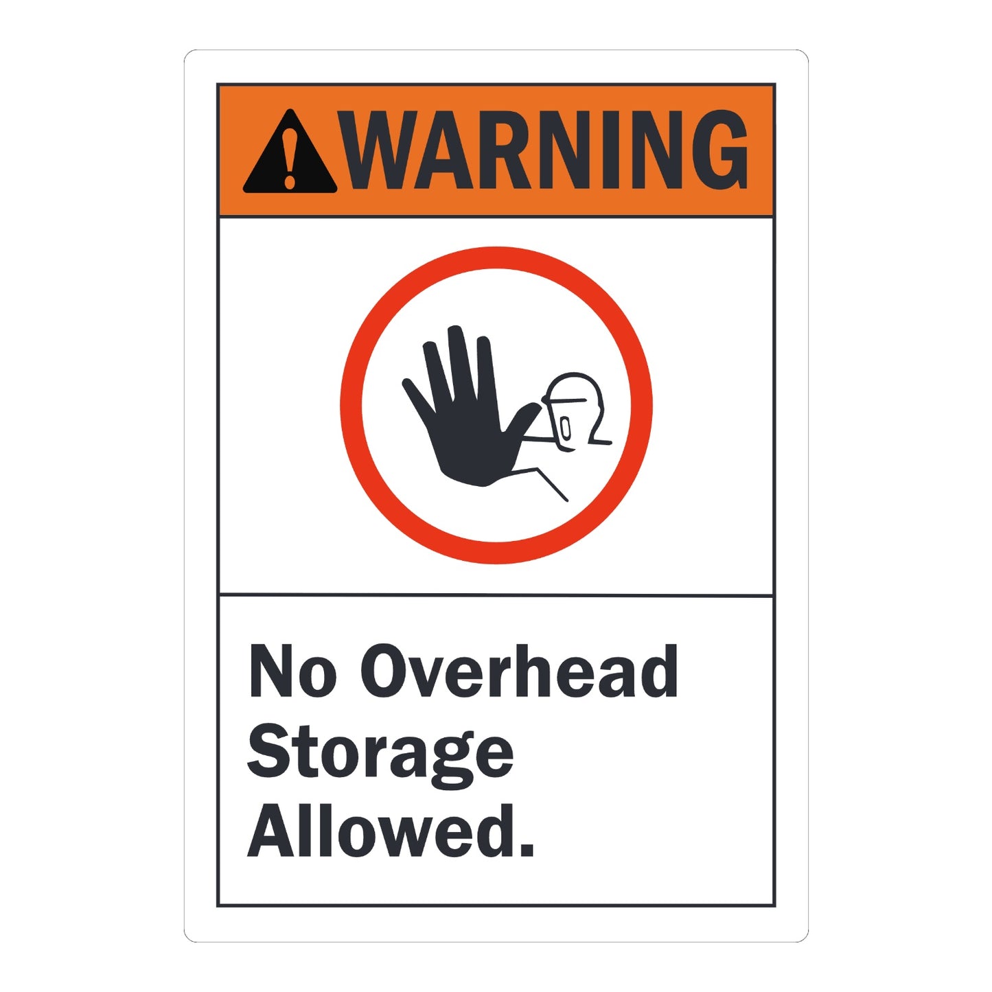 ANSI Warning: No Overhead Storage Allowed Sign Sticker with orange WARNING header and stop-hand prohibition icon with worker silhouette, prohibits overhead storage.