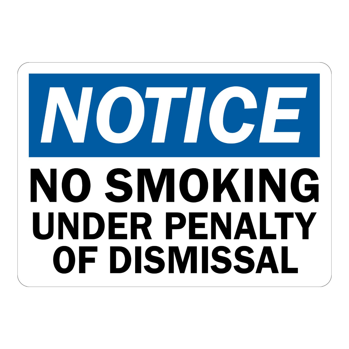 OSHA Notice No Smoking Under Penalty of Dismissal sign sticker with blue header and bold black text on a white background, a decal warning of job consequences