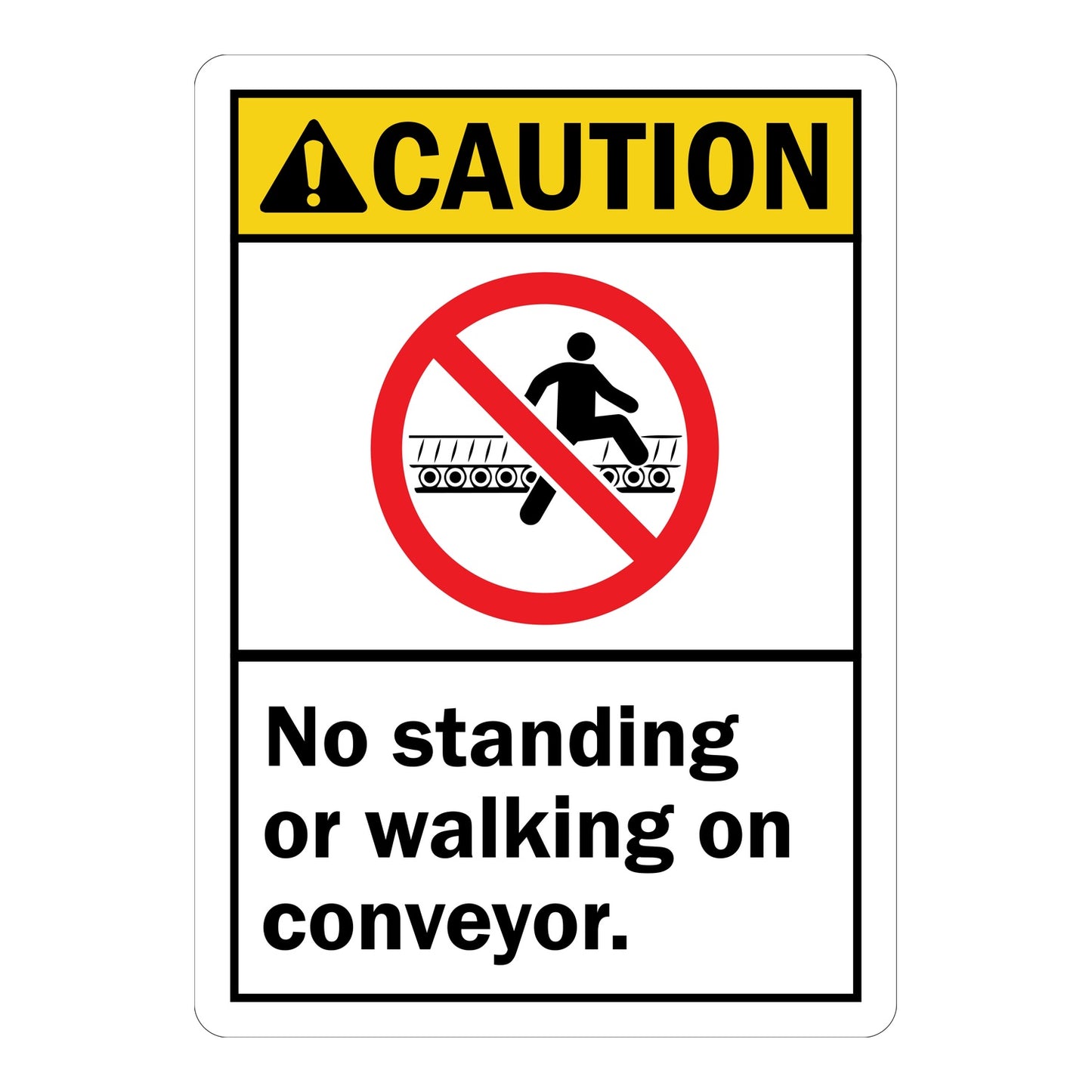 ANSI Caution: No Standing or Walking on Conveyor sign stickers featuring bold yellow-black CAUTION header with prohibited icon, restricts unsafe conveyor use