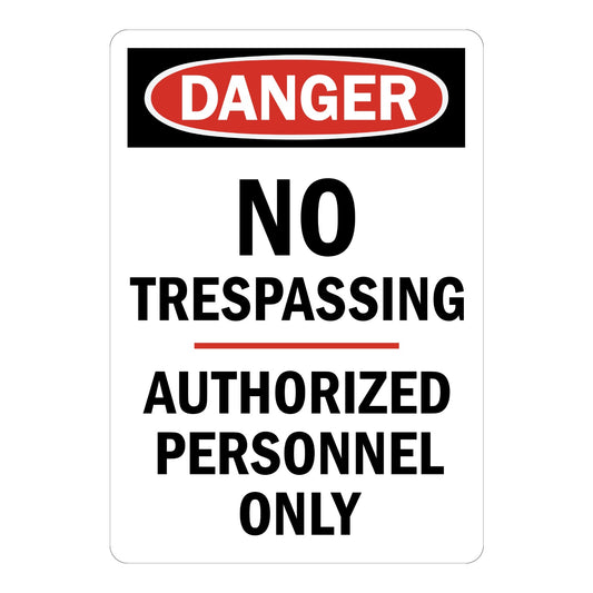 OSHA Danger: No Trespassing, Authorized Personnel Only