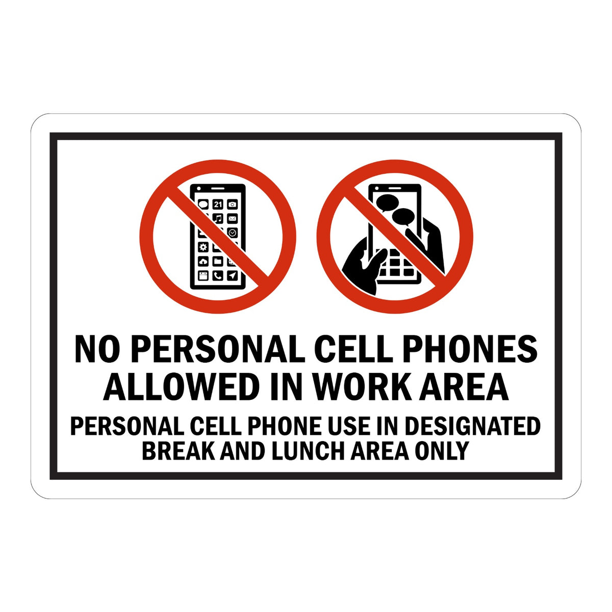 No Personal Cell Phones Allowed in Work Area sign sticker with two prohibition icons and bold black text, a workplace decal limiting phone use to break areas
