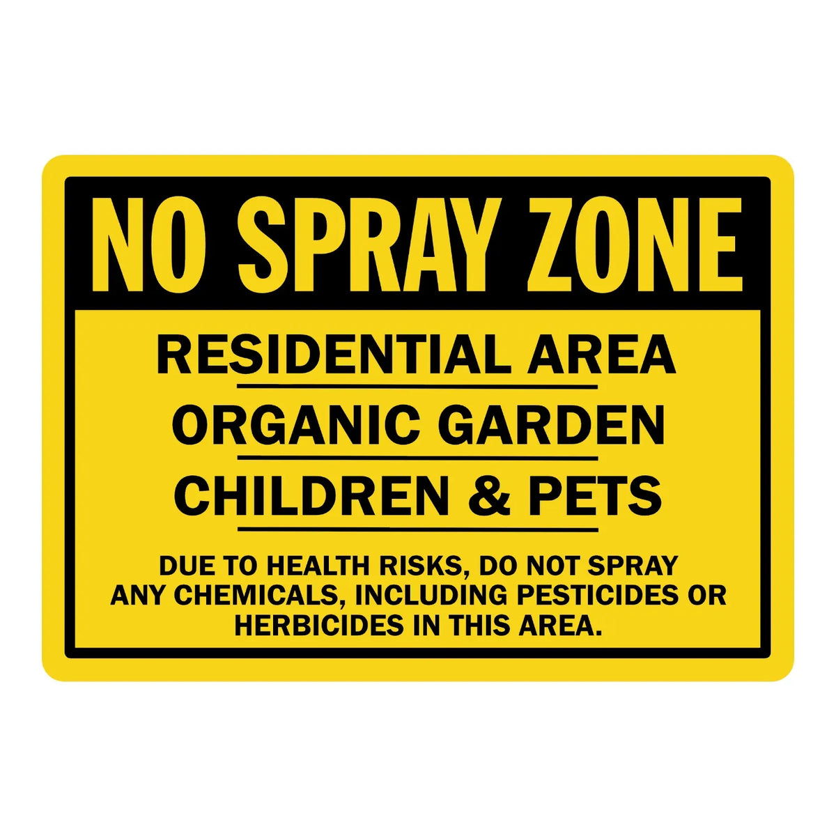 Warning: No Spray Zone - Residential Area, Organic Garden, Children and Pets
