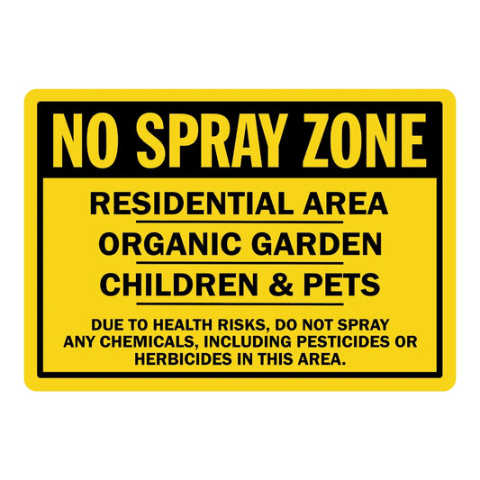 Warning: No Spray Zone - Residential Area, Organic Garden, Children and Pets
