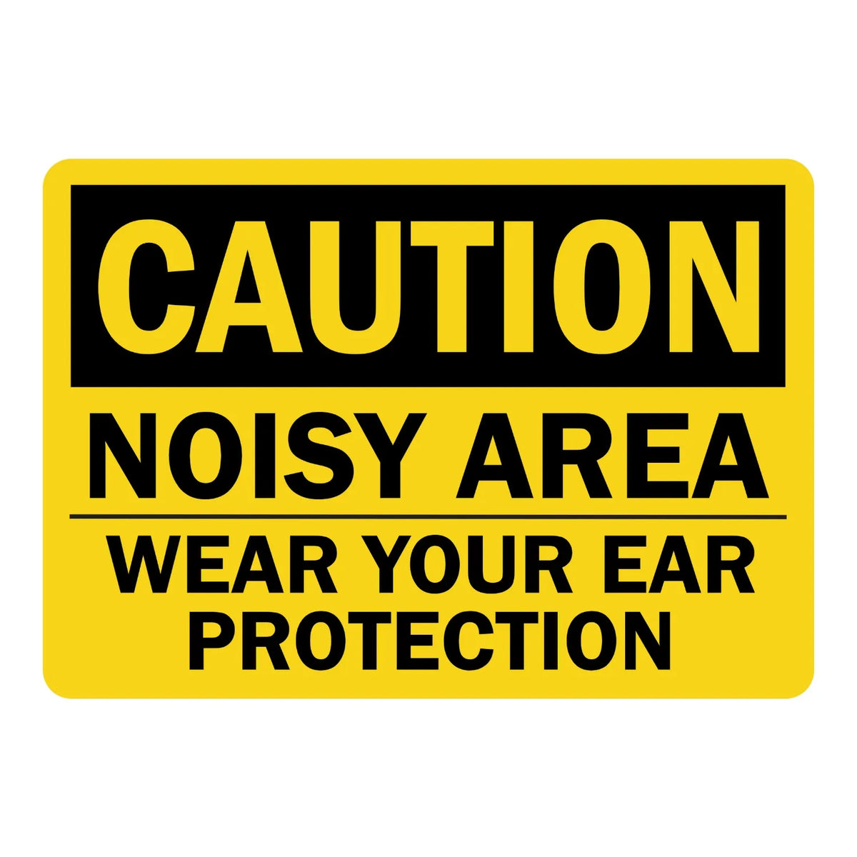 OSHA Caution: Noisy Area, Wear Your Ear Protection Sign Sticker with bold black text on a yellow background, ideal for marking high-noise industrial work zones