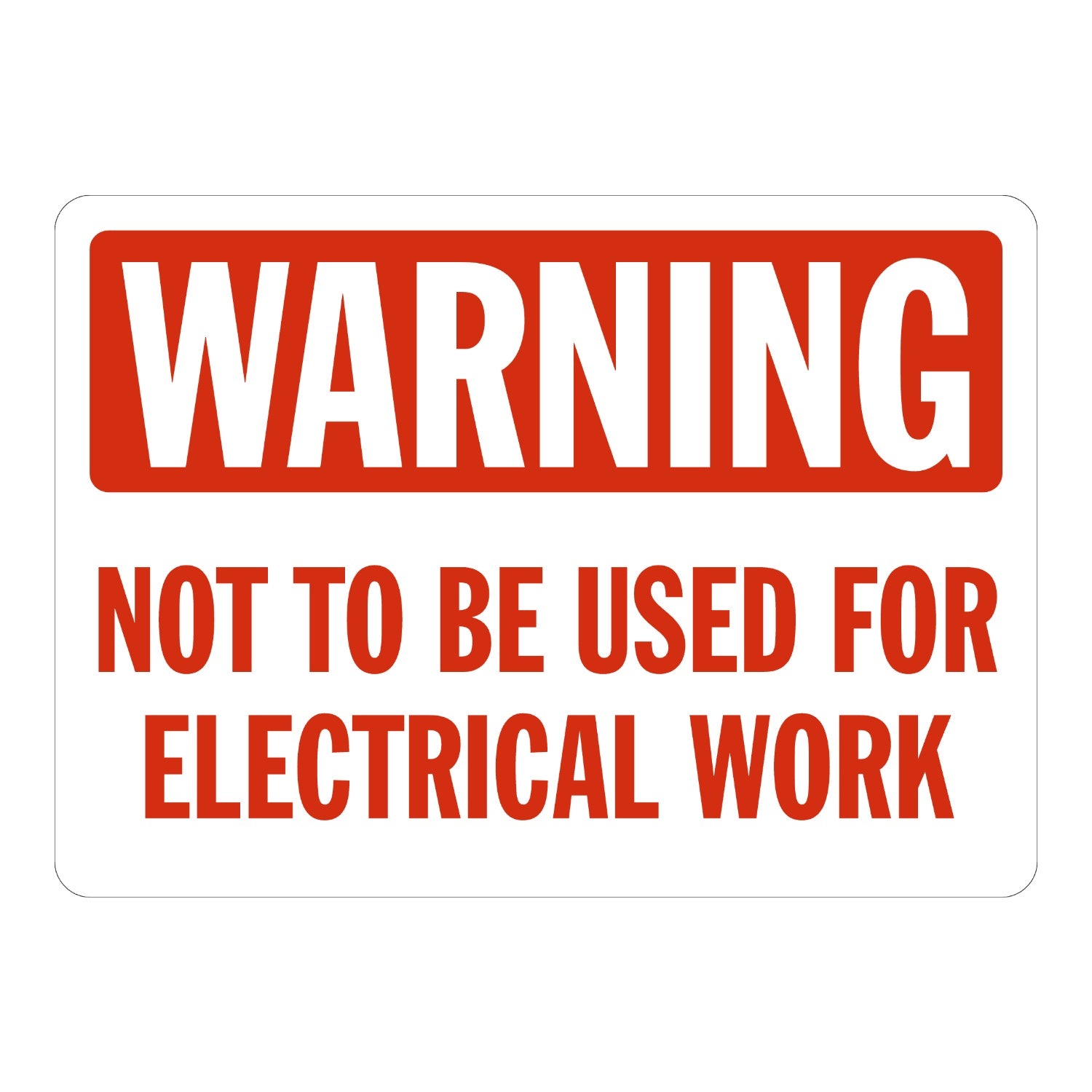 Warning: Not to Be Used for Electrical Work