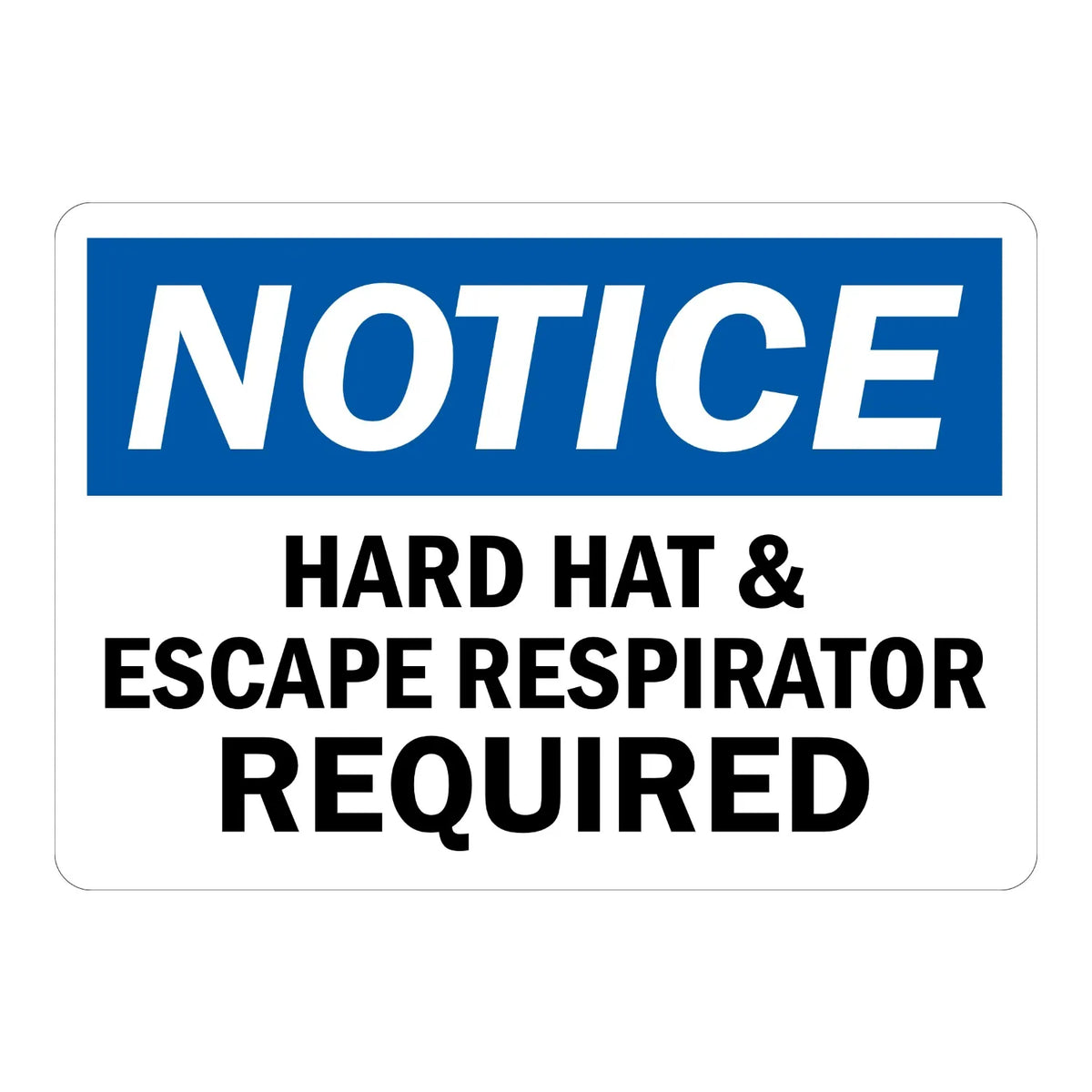 OSHA Notice: Hard Hat & Escape Respirator Required Sign Stickers with bold blue header and black text on white background for PPE-required work zones.