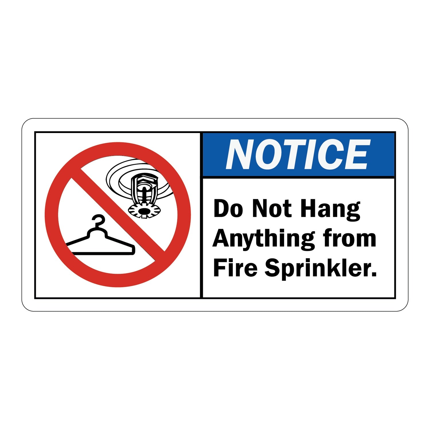 ANSI Notice Do Not Hang Anything From Fire Sprinkler Sign Stickers with Graphic