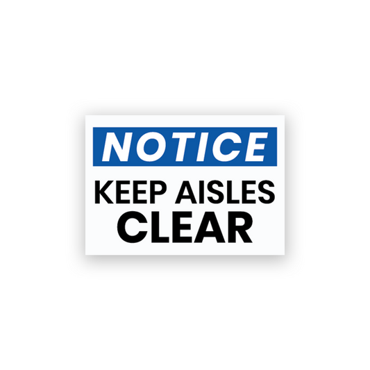 Notice Keep Aisles Clear Safety Sign Stickers