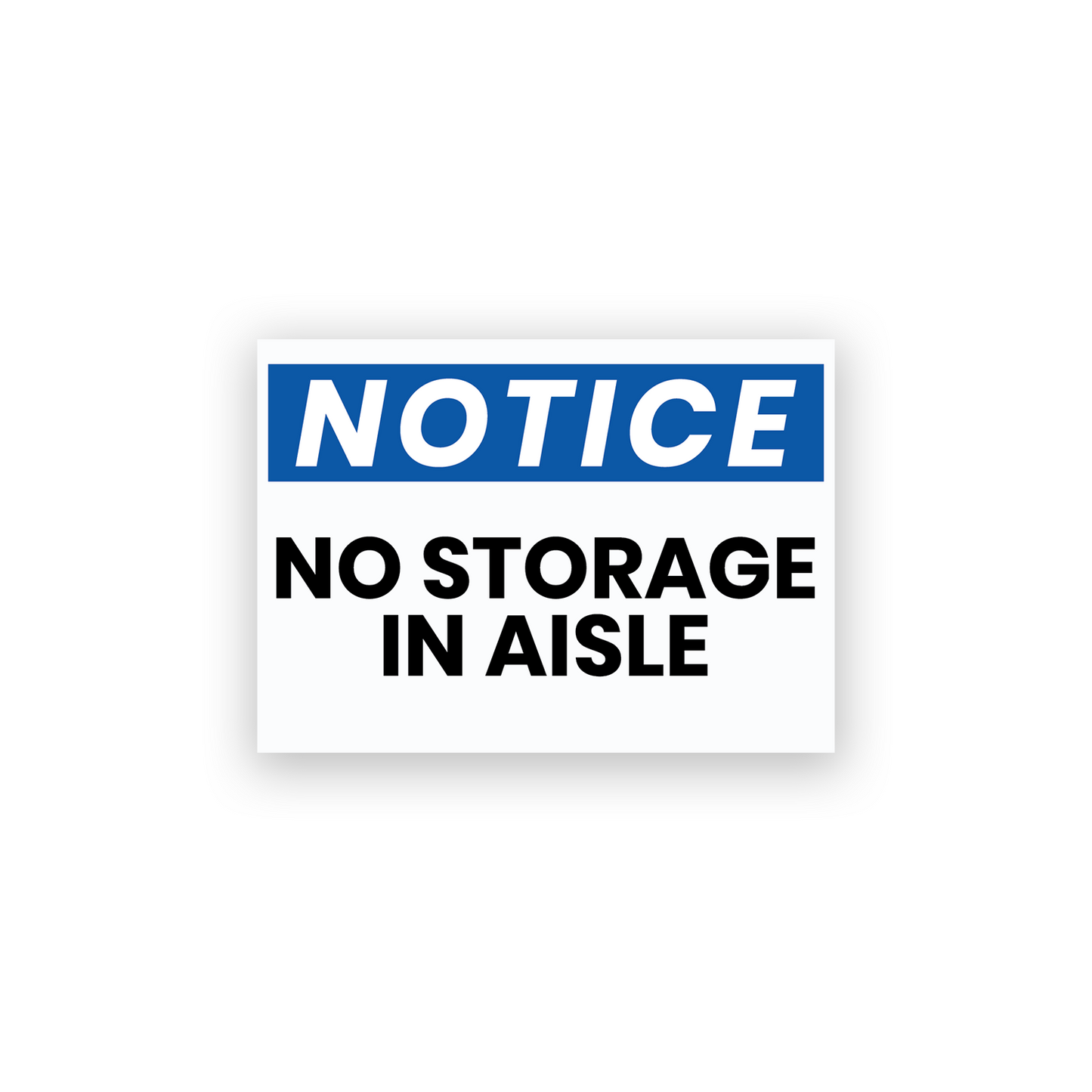 Notice No Storage In Aisle Sign Sticker – Blue and White Vinyl Safety Decal