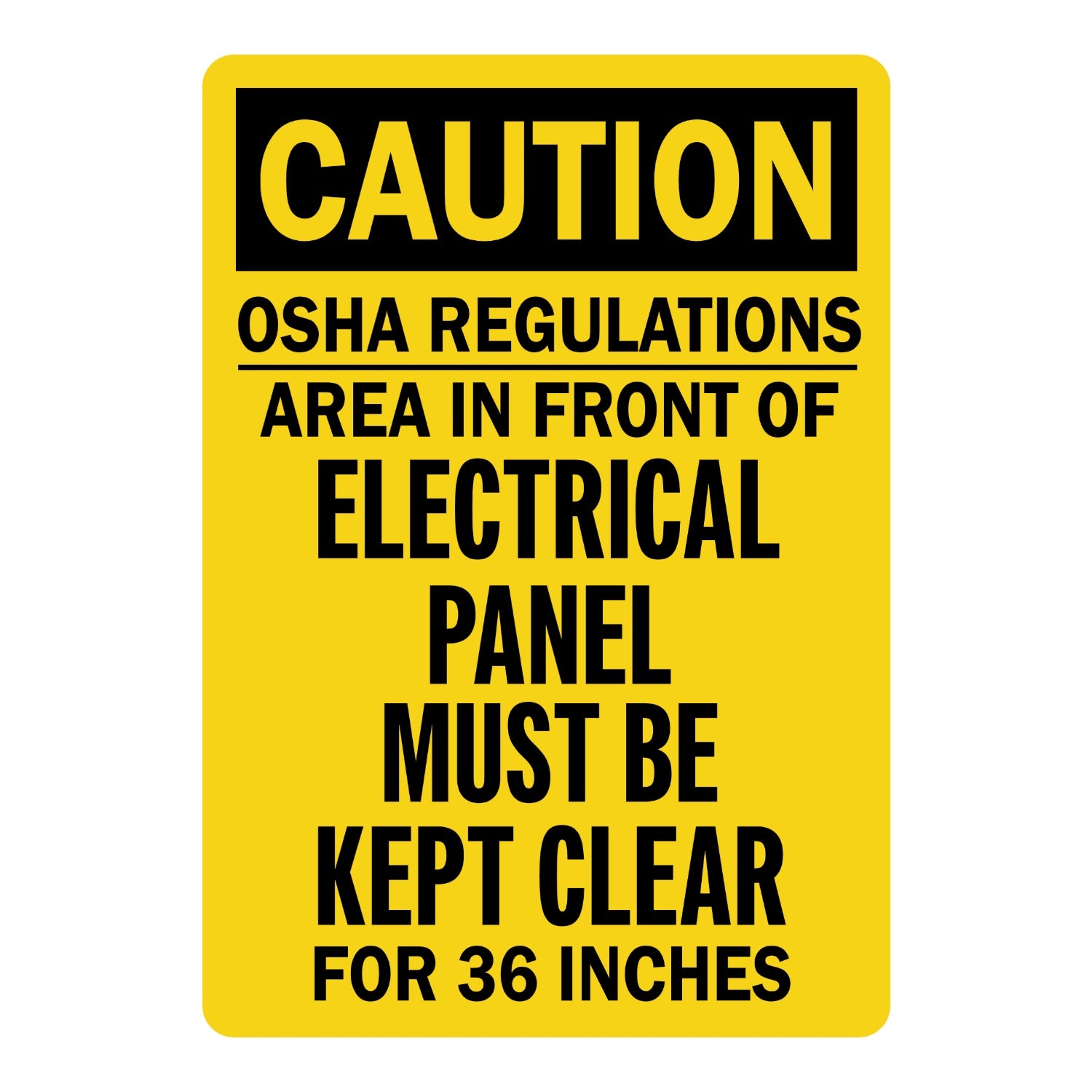 OSHA Caution: OSHA Regulations - Area in Front of Electrical Panel Must Be Kept Clear for 36 Inches