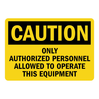 OSHA Caution: Only Authorized Personnel Allowed To Operate This Equipment Sign Stickers – Yellow background, black CAUTION header, bold black text. For industrial machinery & restricted equipment operation areas.