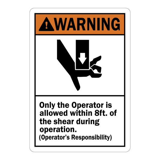 ANSI Warning: Only Operator Allowed Within 8ft Of Shear During Operation