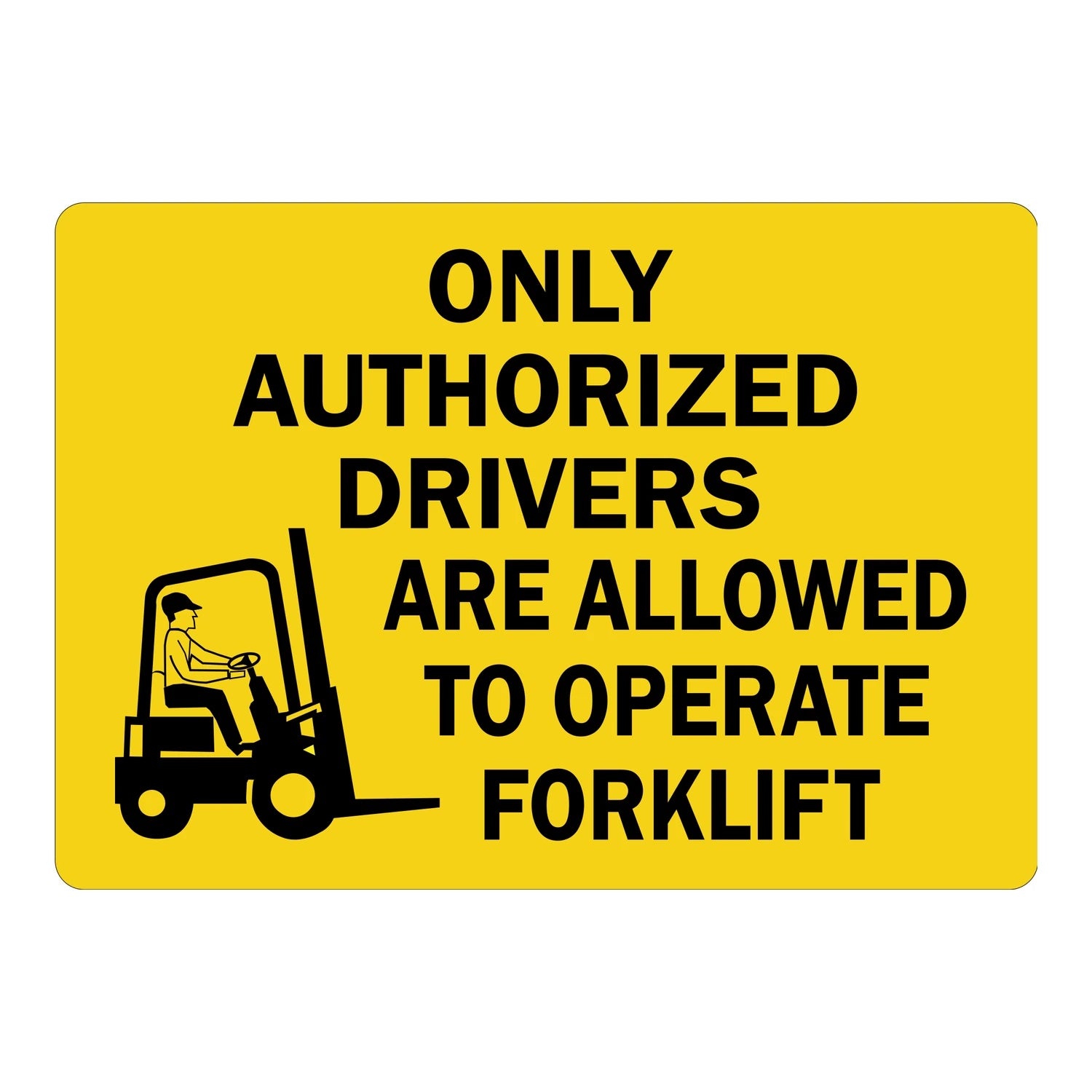 Only Authorized Drivers Are Allowed To Operate Forklift Sign Stickers