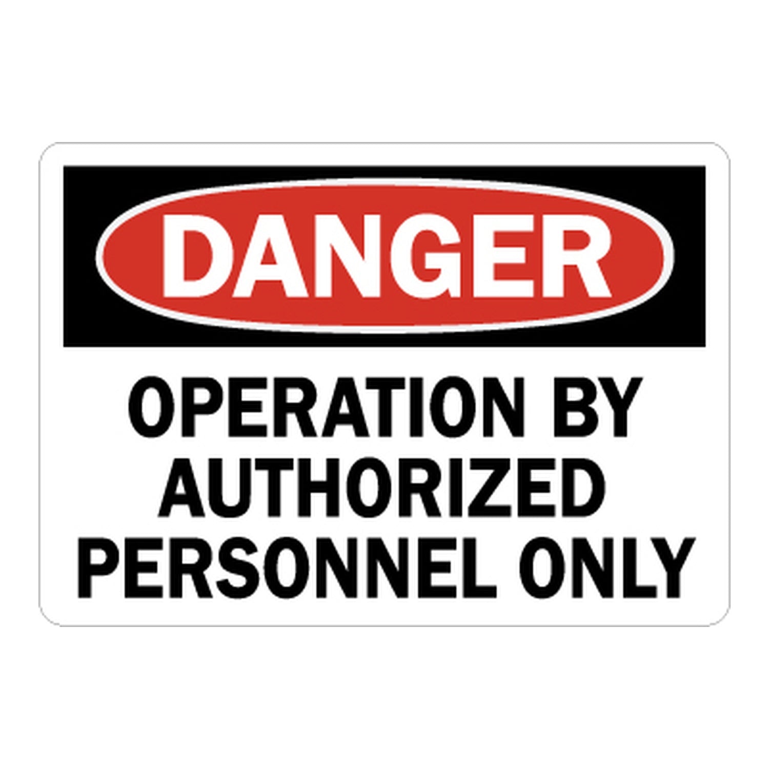 OSHA Danger: Operation By Authorized Personnel Only