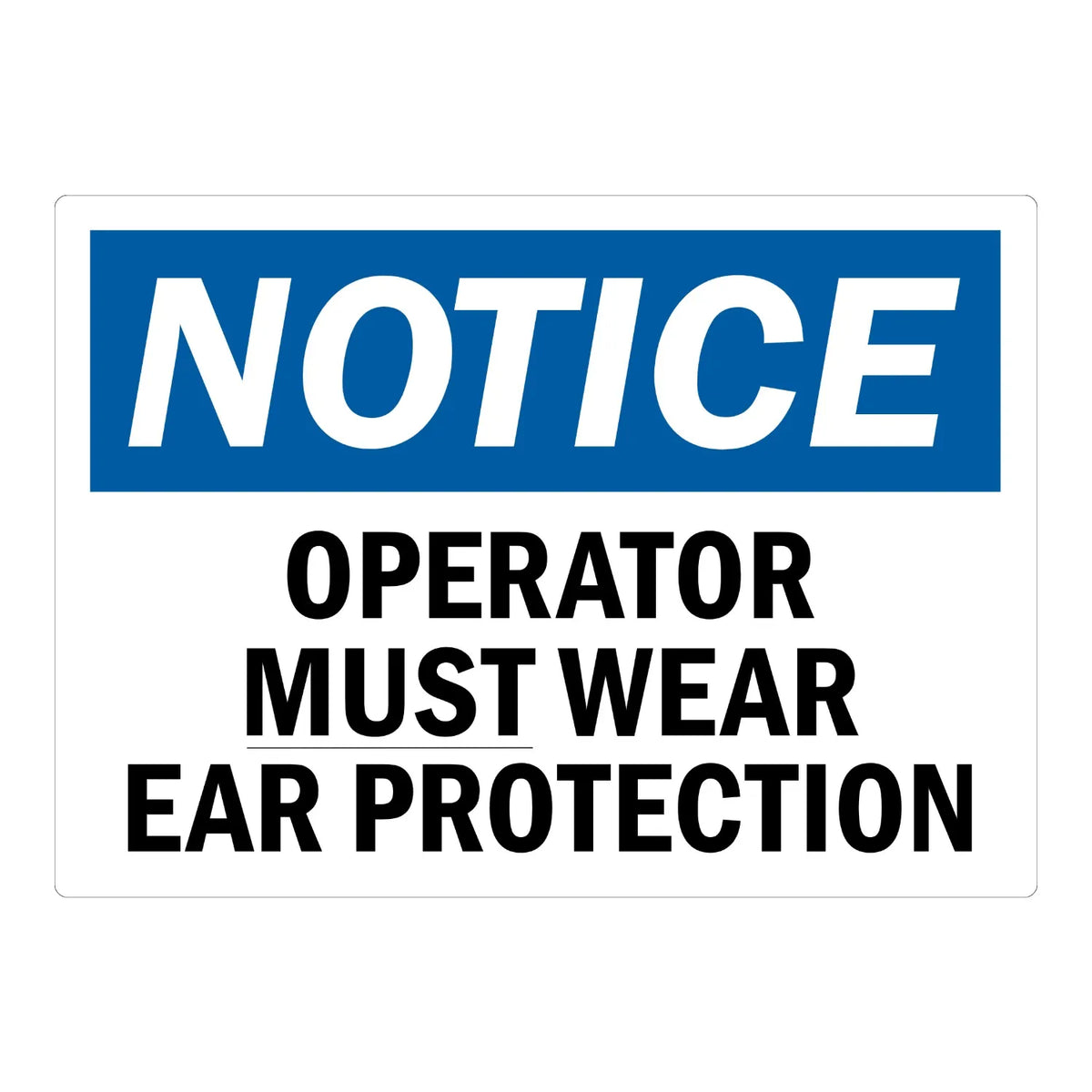 OSHA Notice: Operator Must Wear Ear Protection