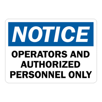 OSHA Notice sign with blue header and bold black text on white background reading Operators And Authorized Personnel Only, for industrial workplace access and safety compliance.