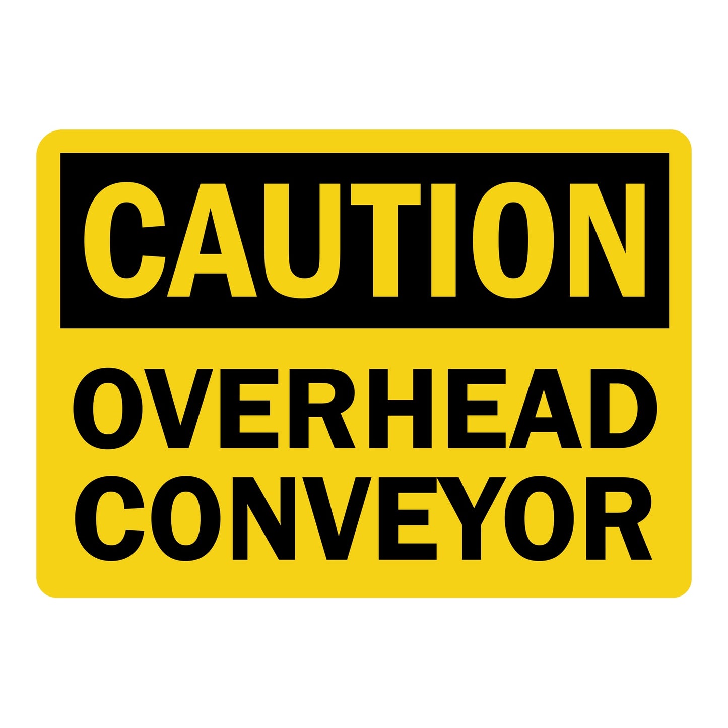 OSHA Caution: Overhead Conveyor sign stickers featuring bold black CAUTION header on yellow background, warns of overhead conveyor equipment hazard nearby