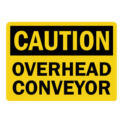 OSHA Caution: Overhead Conveyor sign stickers featuring bold black CAUTION header on yellow background, warns of overhead conveyor equipment hazard nearby