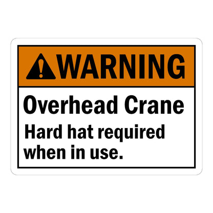 ANSI Warning: Overhead Crane, Hard Hat Required When in Use Sign Sticker with an orange header on a white background, ideal for active overhead crane zones