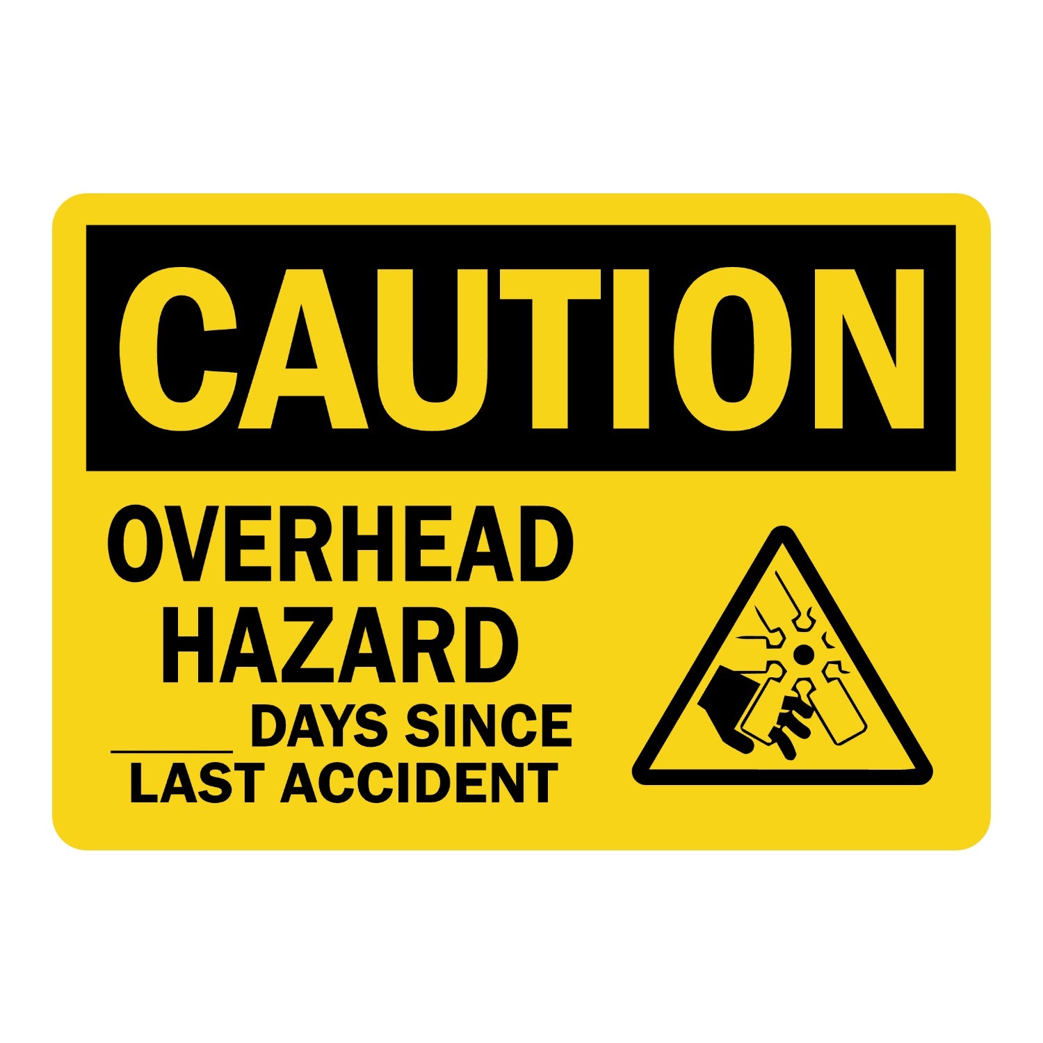 OSHA Caution: Overhead Hazard, ___ Days Since Last Accident with Graphic