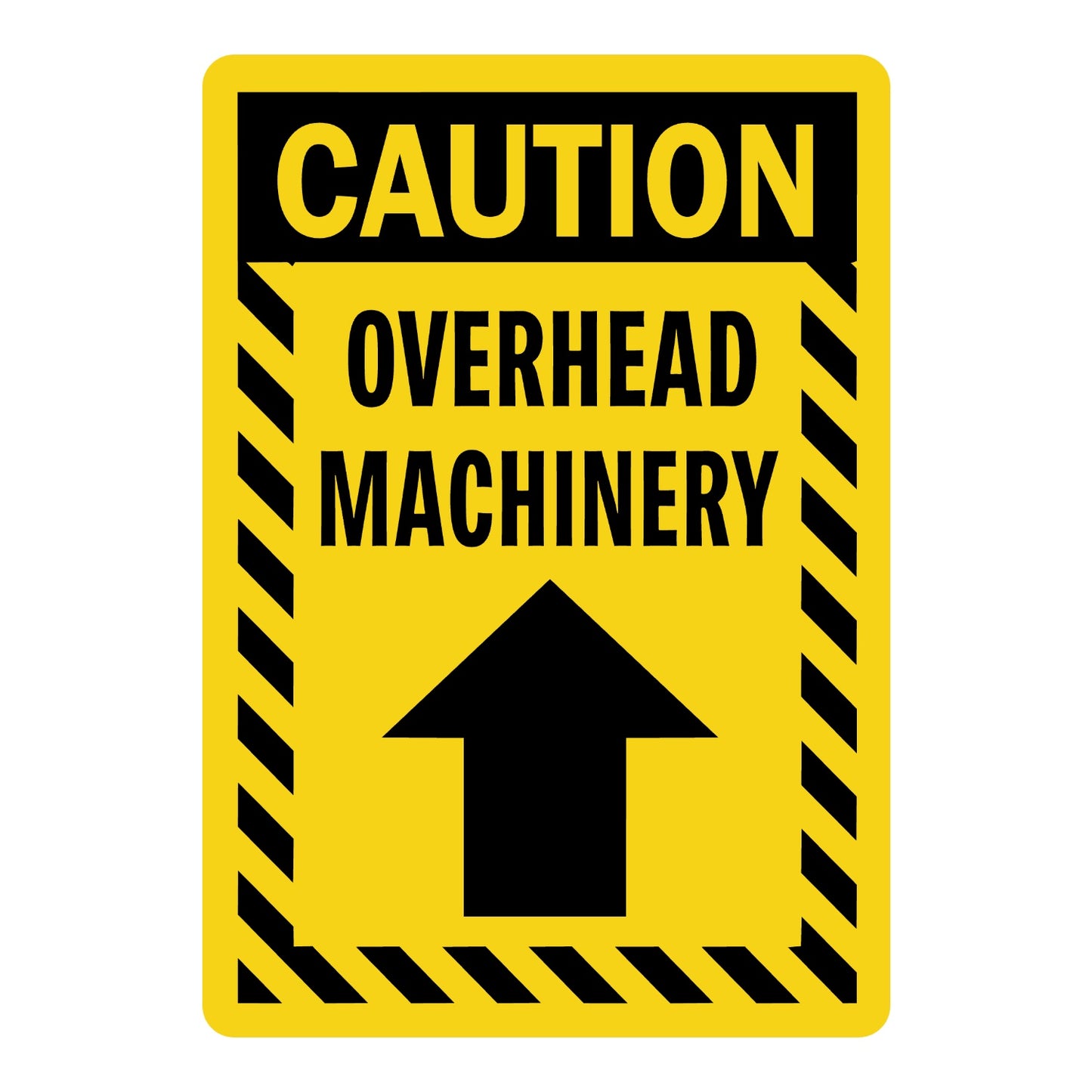 Caution: Overhead Machinery (With Graphic) Sign Sticker with black CAUTION header on yellow background, hazard stripe border, upward arrow icon, warns of overhead machinery.