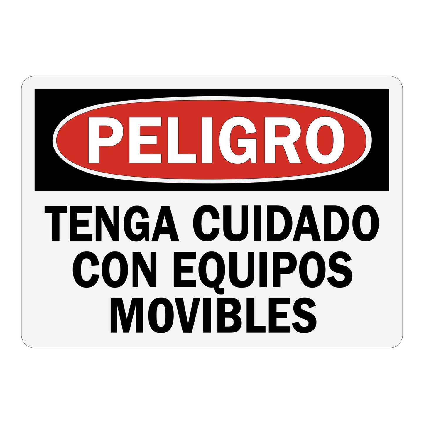 Spanish OSHA Peligro danger sign with red oval header on black band and bold black text on white background reading Tenga Cuidado Con Equipos Movibles for workplace safety.