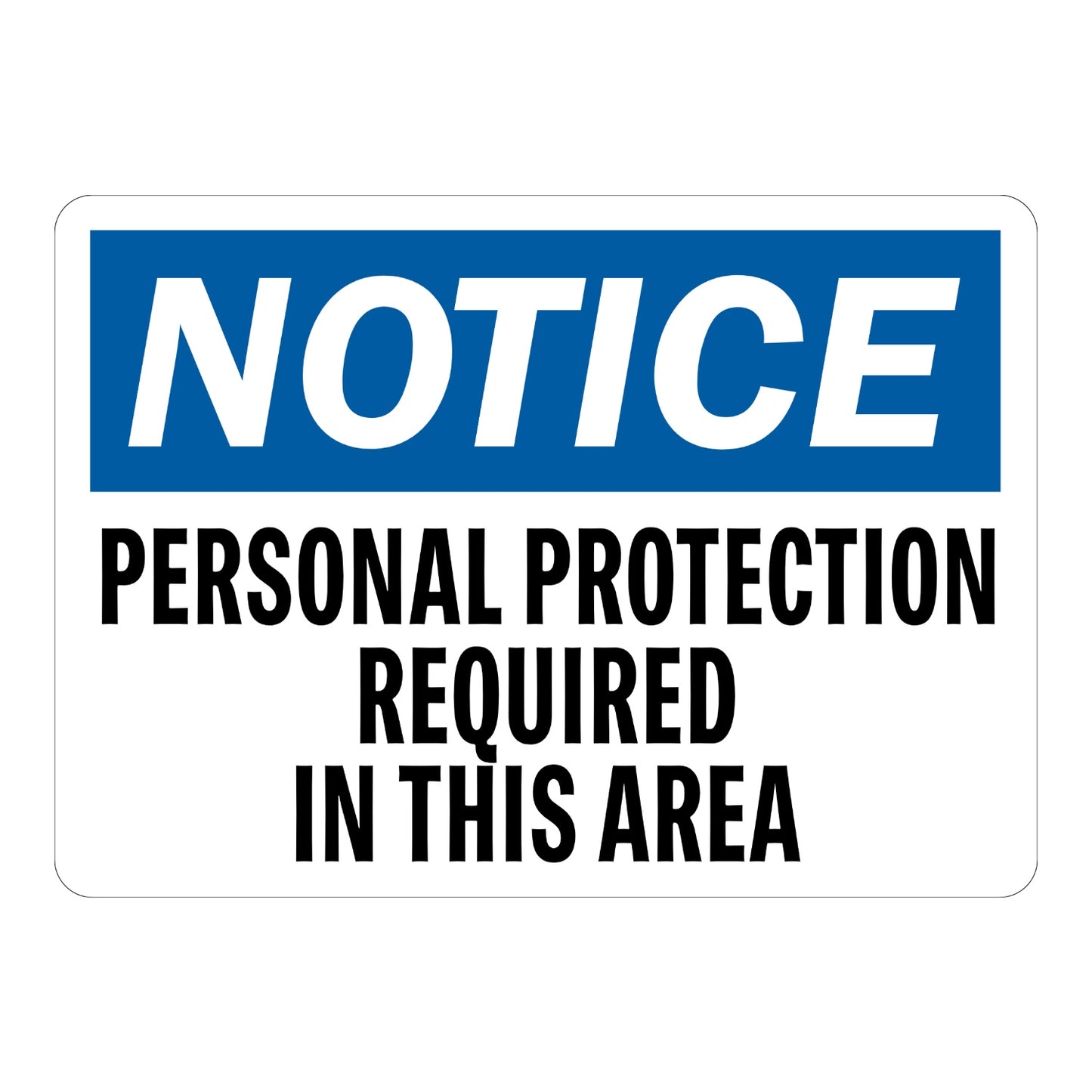 OSHA Notice Personal Protection Required In This Area Sign Sticker with blue header, italicized white text, and bold black text on white background for PPE requirement areas.